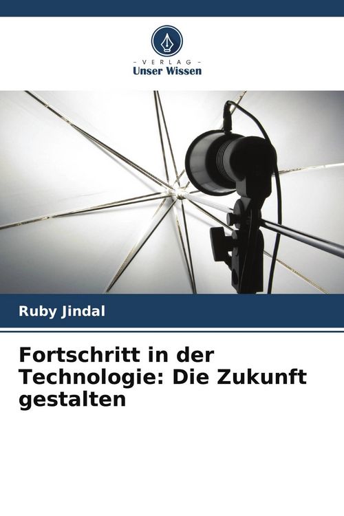 Produktbild: Fortschritt in der Technologie: Die Zukunft gestalten