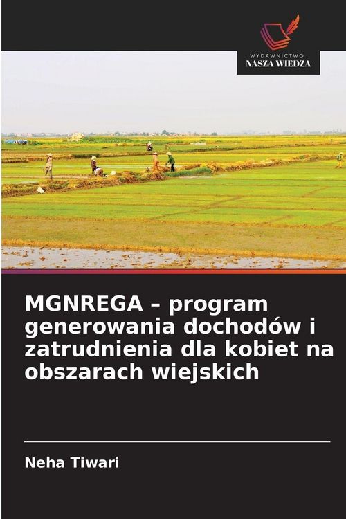 Produktbild: MGNREGA - program generowania dochod&oacute;w i zatrudnienia dla kobiet na obszarach wiejskich