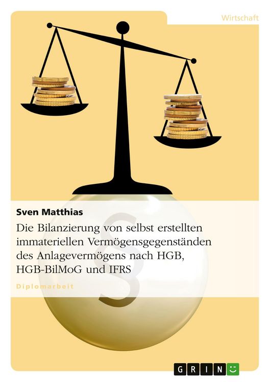 Produktbild: Die Bilanzierung von selbst erstellten immateriellen Verm&ouml;gensgegenst&auml;nden des Anlageverm&ouml;gens nach HGB, HGB-BilMoG und IFRS