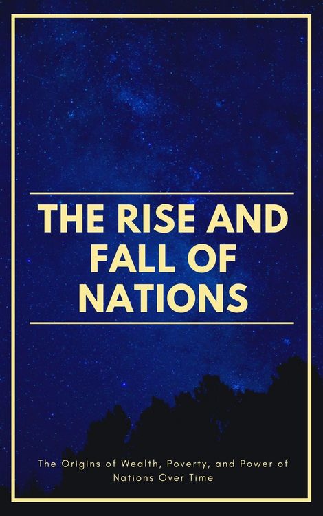 Produktbild: The Rise And Fall Of Nations: The Origins of Wealth, Poverty, and Power of Nations Over Time