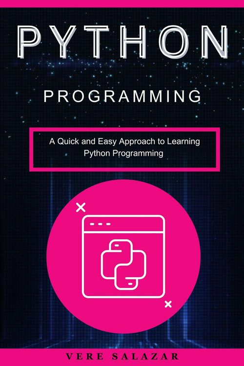 Produktbild: Python programming: A Quick and Easy Approach to Learning Python Programming