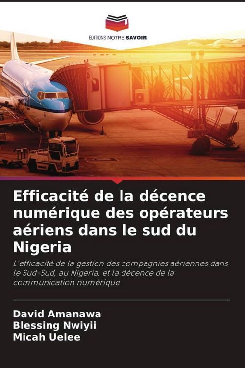 Produktbild: Efficacit&eacute; de la d&eacute;cence num&eacute;rique des op&eacute;rateurs a&eacute;riens dans le sud du Nigeria