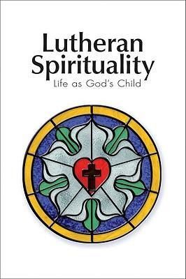 Produktbild: Lutheran Spirituality: Life as God's Child