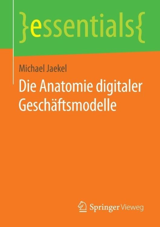 Produktbild: Die Anatomie digitaler Geschäftsmodelle
