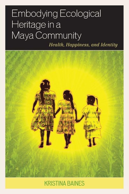 Produktbild: Embodying Ecological Heritage in a Maya Community