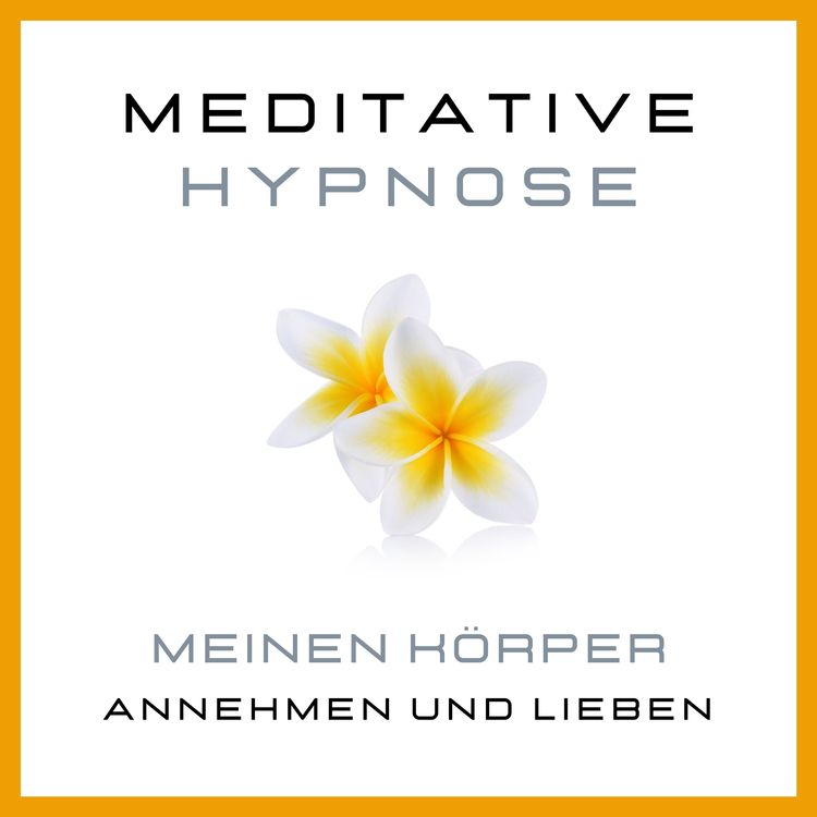 Produktbild: Meditative Hypnose: Meinen K&ouml;rper annehmen und lieben