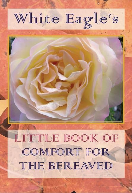Produktbild: White Eagle's Little Book of Comfort for the Bereaved