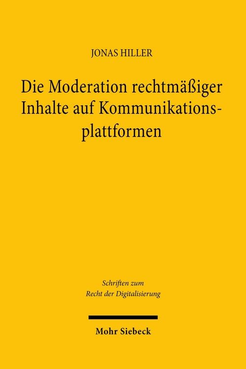 Produktbild: Die Moderation rechtm&auml;&szlig;iger Inhalte auf Kommunikationsplattformen