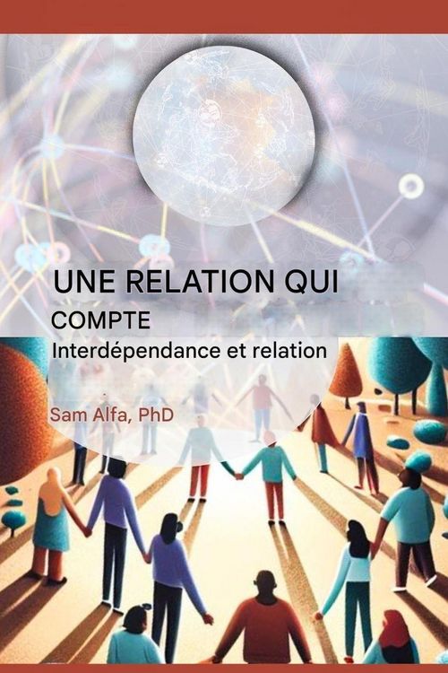 Produktbild: UNE RELATION QUI COMPTE - Interd&eacute;pendance et relation - FRENCH EDITION