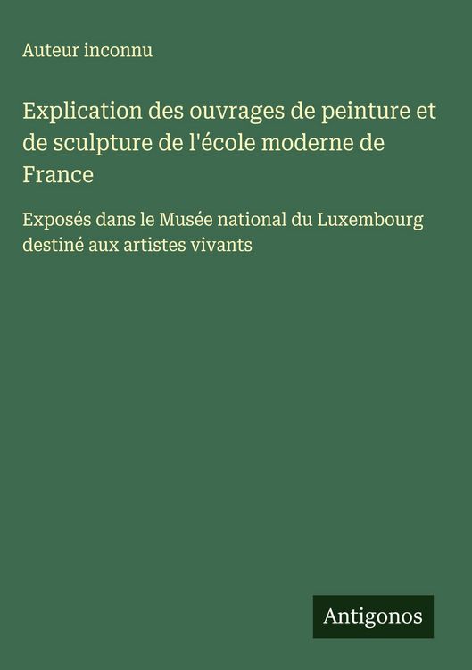 Produktbild: Explication des ouvrages de peinture et de sculpture de l'&eacute;cole moderne de France