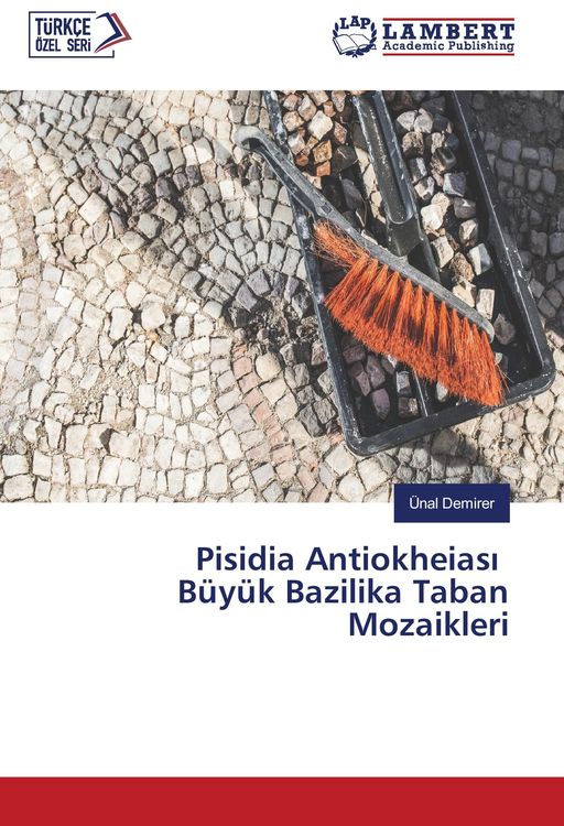 Produktbild: Pisidia Antiokheias&iquest; B&uuml;y&uuml;k Bazilika Taban Mozaikleri