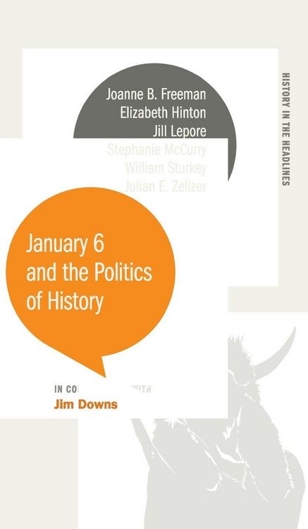 Produktbild: January 6 and the Politics of History
