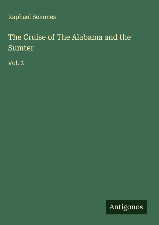 Produktbild: The Cruise of The Alabama and the Sumter