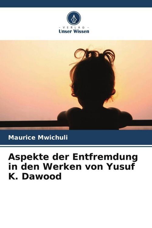 Produktbild: Aspekte der Entfremdung in den Werken von Yusuf K. Dawood