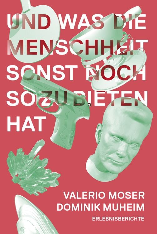 Und was die Menschheit sonst noch zu bieten hat