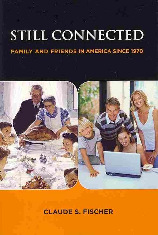 Produktbild: Still Connected: Family and Friends in America Since 1970