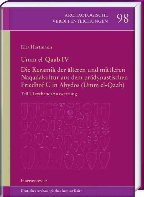 Produktbild: Umm el-Qaab IV. Die Keramik der &auml;lteren und mittleren Naqadakultur aus dem pr&auml;dynastischen Friedhof U in Abydos (Umm el-Qaab)