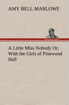 Produktbild: A Little Miss Nobody Or, With the Girls of Pinewood Hall