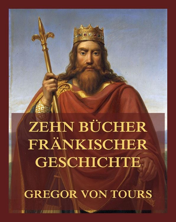 Produktbild: Zehn B&uuml;cher fr&auml;nkischer Geschichte