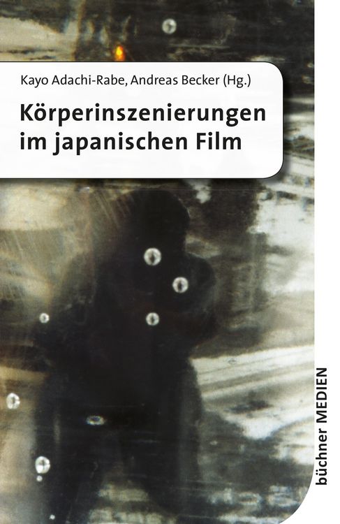Produktbild: K&ouml;rperinszenierungen im japanischen Film