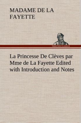 Produktbild: La Princesse De Cl&egrave;ves par Mme de La Fayette Edited with Introduction and Notes