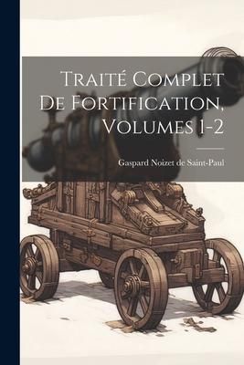 Produktbild: Trait&eacute; Complet De Fortification, Volumes 1-2
