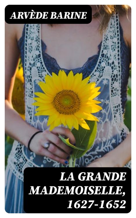 Produktbild: La Grande Mademoiselle, 1627-1652