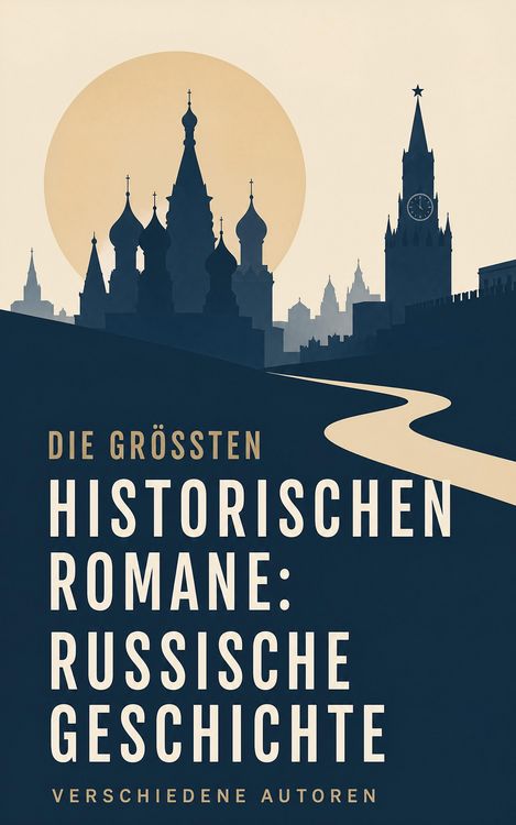Produktbild: Die gr&ouml;&szlig;ten historischen Romane: Russische Geschichte
