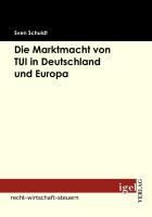 Produktbild: Die Marktmacht von TUI in Deutschland und Europa
