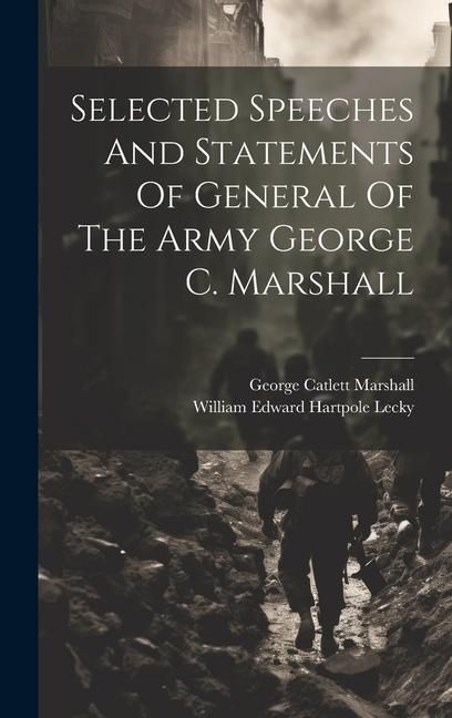 Produktbild: Selected Speeches And Statements Of General Of The Army George C. Marshall