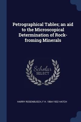Produktbild: Petrographical Tables; an aid to the Microscopical Determination of Rock-froming Minerals