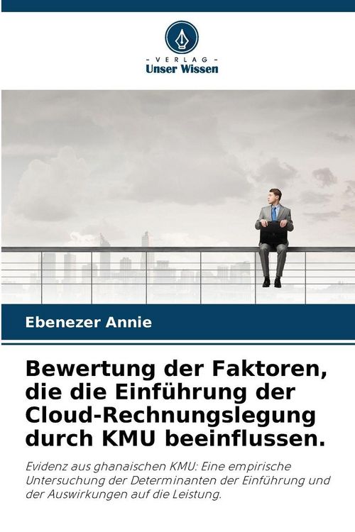 Produktbild: Bewertung der Faktoren, die die Einf&uuml;hrung der Cloud-Rechnungslegung durch KMU beeinflussen.