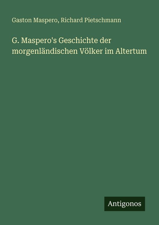 Produktbild: G. Maspero's Geschichte der morgenl&auml;ndischen V&ouml;lker im Altertum