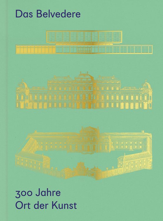 Produktbild: Das Belvedere. 300 Jahre Ort der Kunst