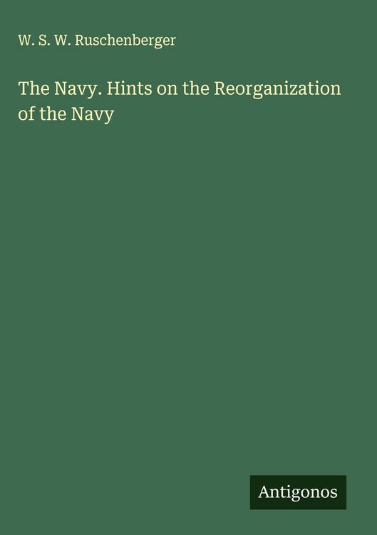 Produktbild: The Navy. Hints on the Reorganization of the Navy
