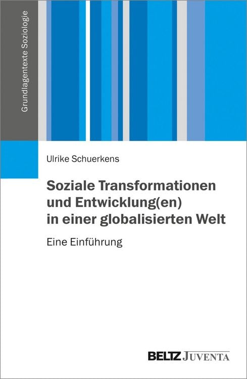 Bild vom Artikel Soziale Transformationen und Entwicklung(en) in einer globalisierten Welt vom Autor Ulrike Schuerkens