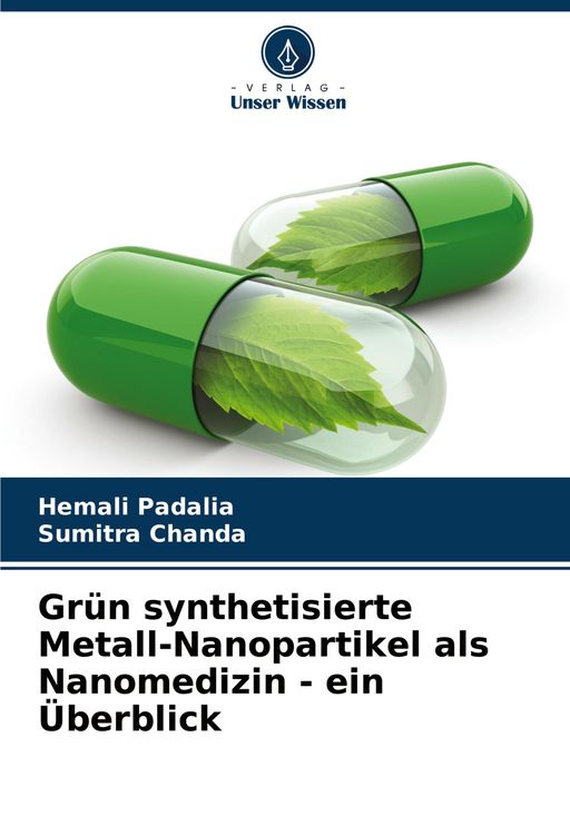 Produktbild: Gr&uuml;n synthetisierte Metall-Nanopartikel als Nanomedizin - ein &Uuml;berblick