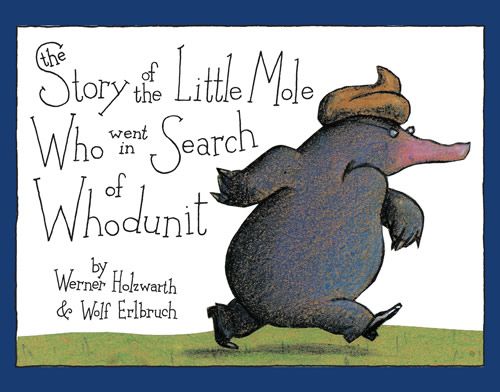 Produktbild: The Story of the Little Mole Who Went in Search of Whodunit