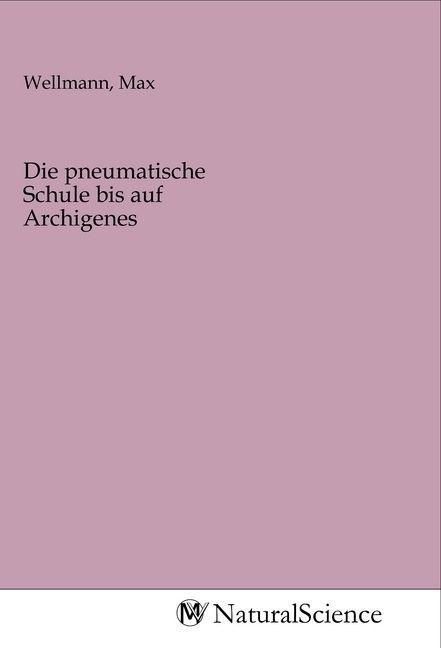 Produktbild: Die pneumatische Schule bis auf Archigenes