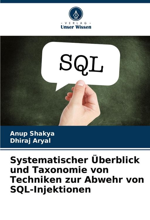 Produktbild: Systematischer &Uuml;berblick und Taxonomie von Techniken zur Abwehr von SQL-Injektionen