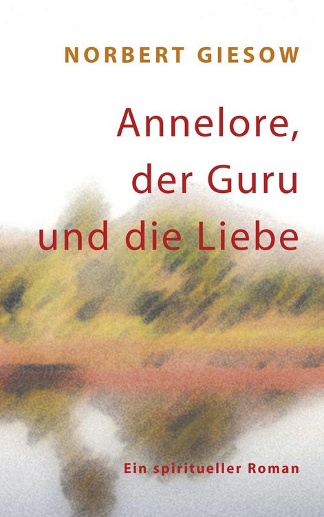 Produktbild: Annelore, der Guru und die Liebe