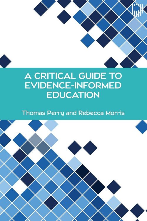 Produktbild: A Critical Guide to Evidence-Informed Education