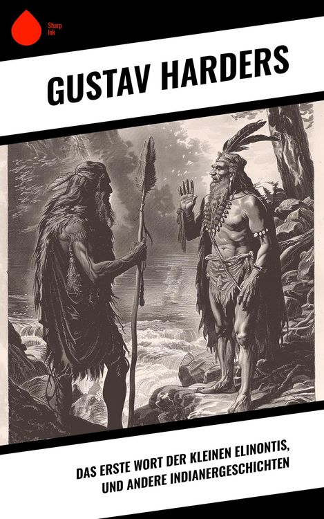 Produktbild: Das erste Wort der kleinen Elinontis, und andere Indianergeschichten
