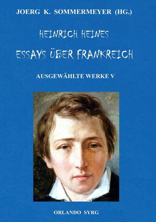 Produktbild: Heinrich Heines Essays &uuml;ber Frankreich. Ausgew&auml;hlte Werke V