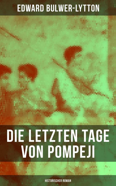 Produktbild: Die letzten Tage von Pompeji: Historischer Roman