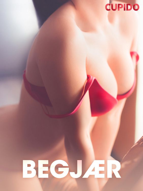 Produktbild: Begj&aelig;r - erotiske noveller