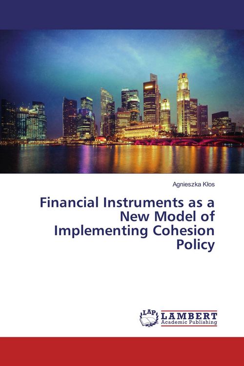 Produktbild: Financial Instruments as a New Model of Implementing Cohesion Policy