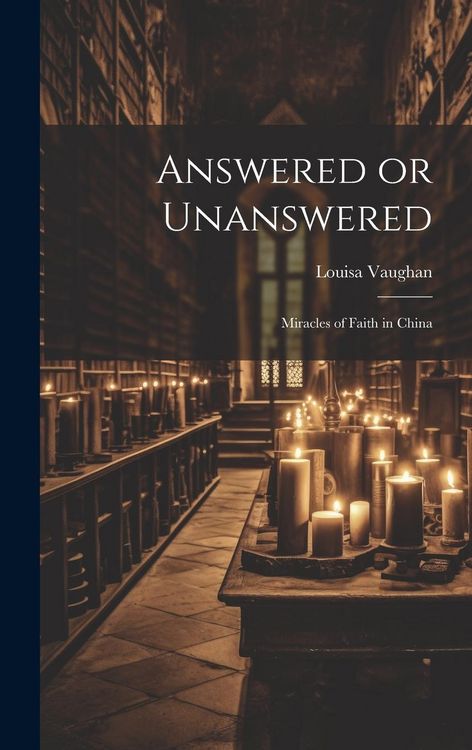 Produktbild: Answered or Unanswered: Miracles of Faith in China