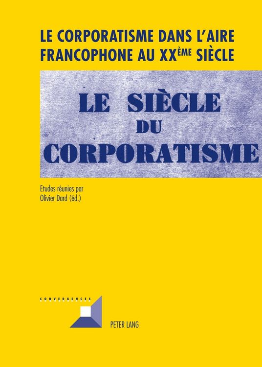 Produktbild: Le corporatisme dans l&rsquo;aire francophone au XX &egrave;me si&egrave;cle