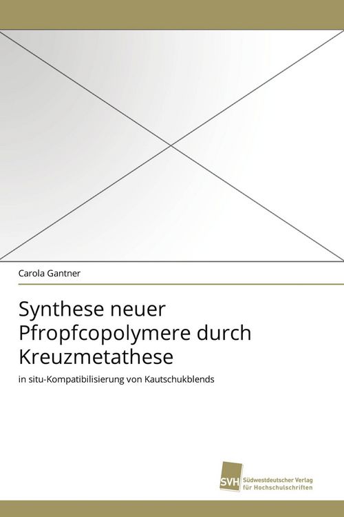 Produktbild: Synthese neuer Pfropfcopolymere durch Kreuzmetathese